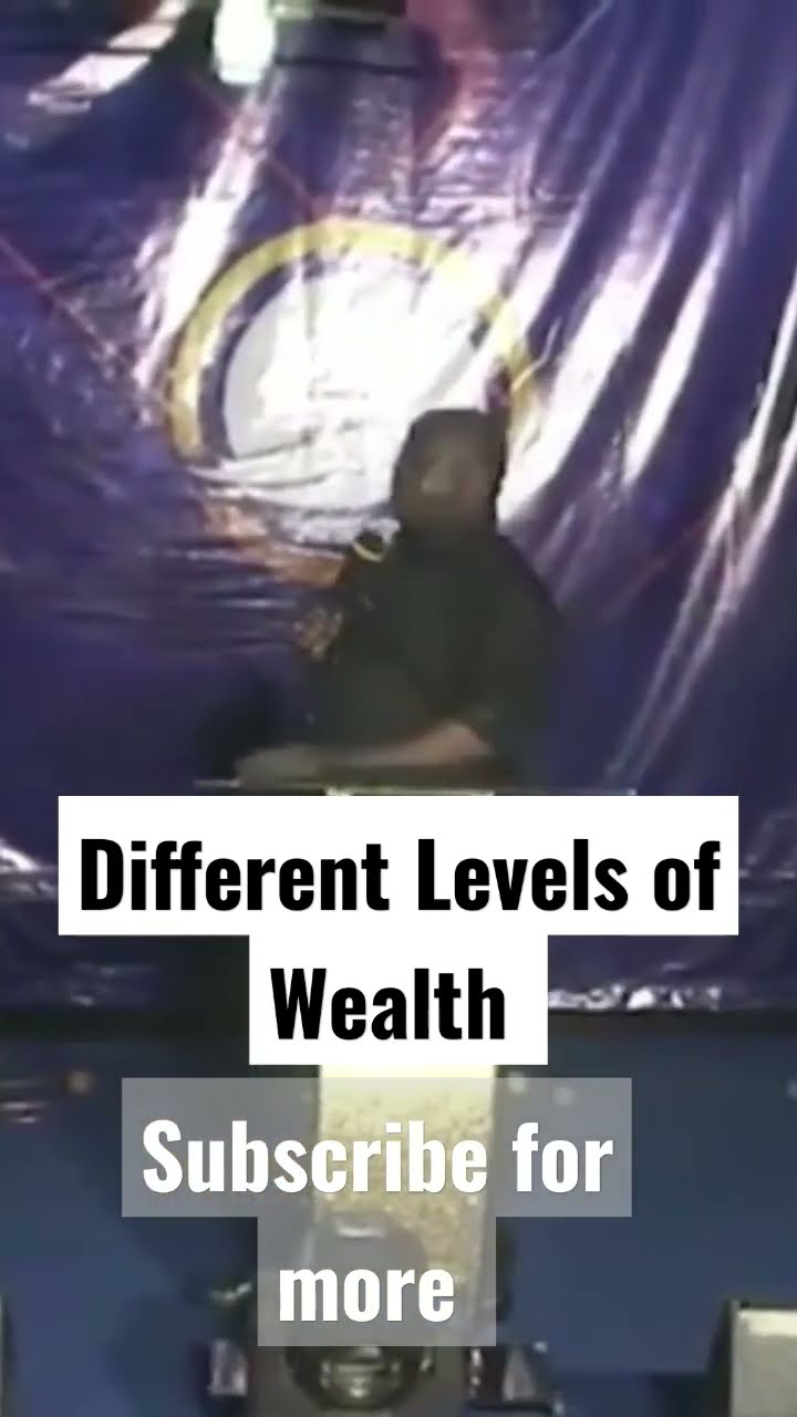 DIFFERENT LEVELS OF WEALTH